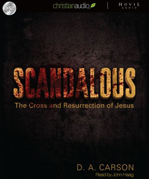 Scandalous: The Cross and The Resurrection of Jesus