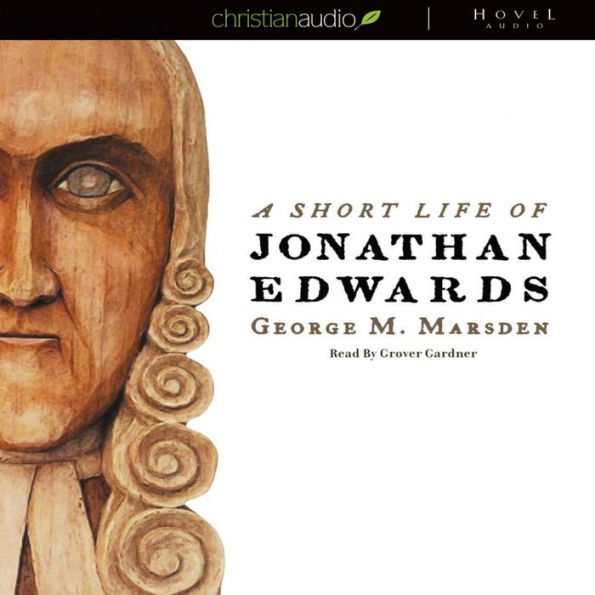 A Short Life of Jonathan Edwards