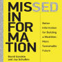 Missed Information: Better Information for Building a Wealthier, More Sustainable Future