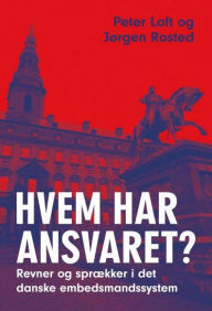 Hvem har ansvaret?: revner og sprÃ¦kker i det danske embedsmandssystem