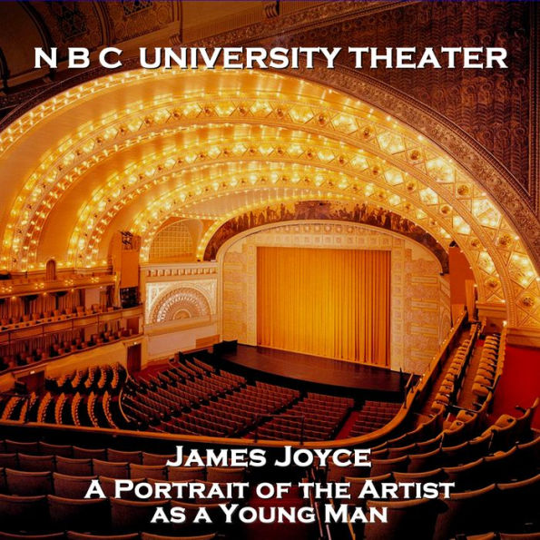 N B C University Theater: A Portrait of the Artist as a Young Man (Abridged)