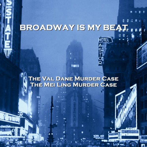 Broadway Is My Beat: The Val Dane Murder Case & The Mei Ling Murder Case