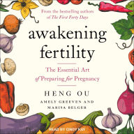 Awakening Fertility: The Essential Art of Preparing for Pregnancy