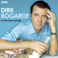 Dirk Bogarde In His Own Words