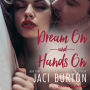 Dream On & Hands On