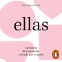 Ellas: La historia de emprender contada por mujeres