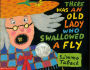 There Was an Old Lady Who Swallowed a Fly