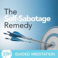 The Self Sabotage Remedy