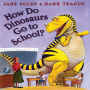 How Do Dinosaurs Go To School?