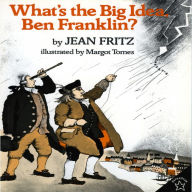 What's the Big Idea, Ben Franklin?