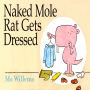 The Naked Mole Rat Gets Dressed