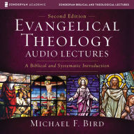 Evangelical Theology: Audio Lectures, A Biblical and Systematic Introduction