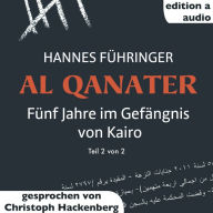 Al Qanater : Fünf Jahre im Gefängnis von Kairo - Teil 2 von 2