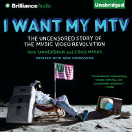 I Want My MTV: The Uncensored Story of the Music Video Revolution