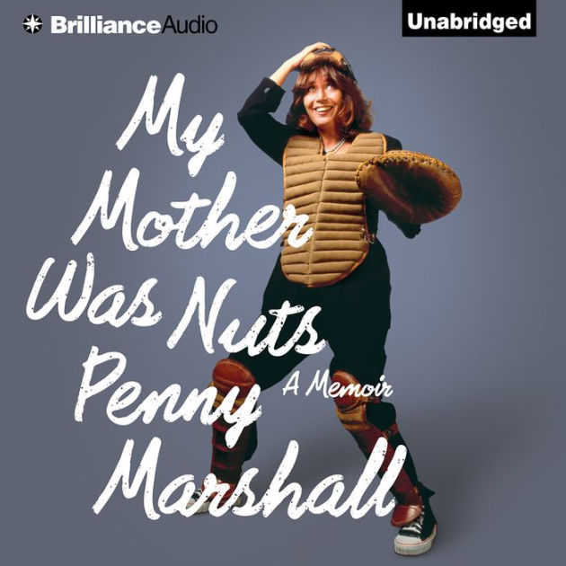 My Mother Was Nuts: A Memoir by Penny Marshall | 2940172291708 ...