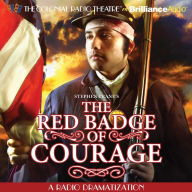 Stephen Crane's The Red Badge of Courage: A Radio Dramatization