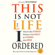 This Is Not the Life I Ordered: 60 Ways to Keep Your Head Above Water When Life Keeps Dragging You Down (Revised, Updated, and Expanded)