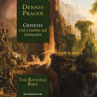 Rational Bible: Genesis, The: God, Creation, and Destruction