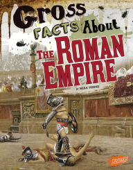 Gross Facts About the Roman Empire