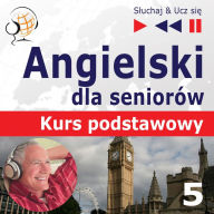 Angielski dla seniorów. Kurs podstawowy: Cz¿¿¿ 5. W podró¿y ¿ S¿uchaj & Ucz si¿