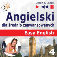 Angielski dla ¿rednio zaawansowanych. Easy English: Cz¿¿¿ 4. Czas wolny (5 tematów konwersacyjnych na poziomie od A2 do B2 ¿ S¿uchaj & Ucz si¿)