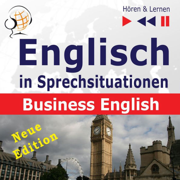 Englisch in Sprechsituationen - Hören & Lernen: Business English - Neue Edition: (16 Konversationsthemen auf dem Niveau B2)