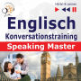 Englisch Konversationstraining: English Speaking Master (Sprachniveau: B1-C1 - Hören & Lernen)