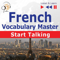 French Vocabulary Master: Start Talking: 30 Topics at Elementary Level: A1-A2