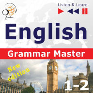 English Grammar Master: Grammar Tenses & Grammar Practice: New Edition: For Intermediate / Advanced Learners - Proficiency Level B1-C1