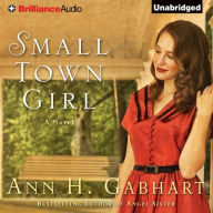 Small Town Girl : A Novel