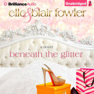 Beneath the Glitter