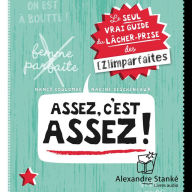 Assez, c'est assez !: Le seul vrai guide du lâcher-prise (Abridged)