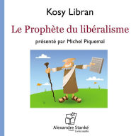 Le prophète du libéralisme / The prophet of liberalism (Abridged)
