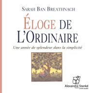 Éloge de l'ordinaire: Une année de splendeur dans la simplicité (Abridged)