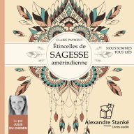 Étincelles de sagesse amérindienne: Nous sommes tous liés