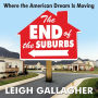 The End of the Suburbs: Where the American Dream is Moving