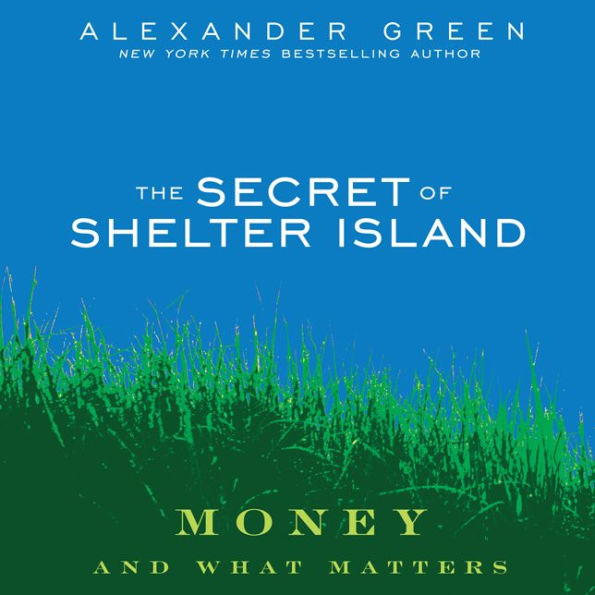 The Secret of Shelter Island: Money and What Matters