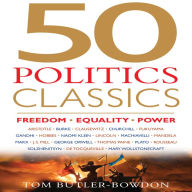 50 Politics Classics: Freedom, Equality, Power