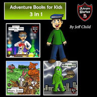 Adventure Books for Kids: 3 in 1 Awesome Children's Stories about Animals and Monsters (Kids' Adventure Stories)