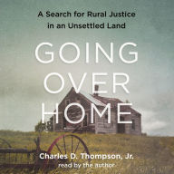 Going Over Home: A Search for Rural Justice in an Unsettled Land