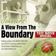 Johnners' A View From The Boundary Test Match Special