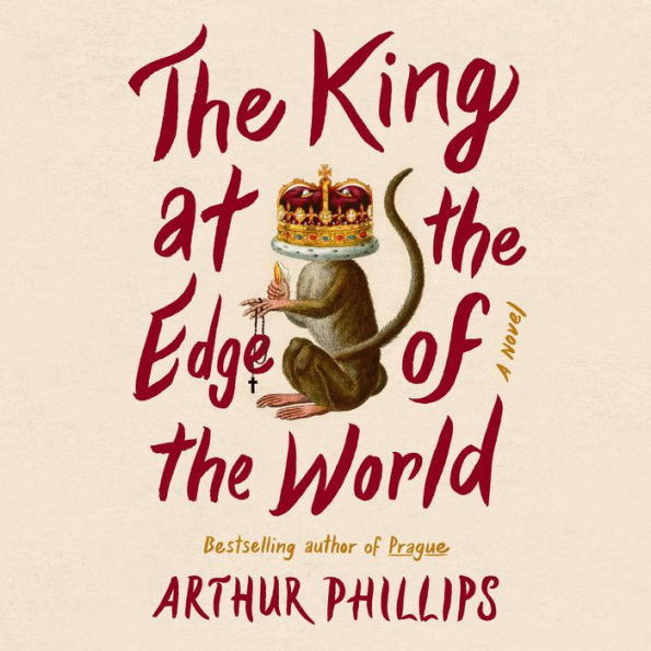 The King at the Edge of the World: A Novel