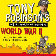 Tony Robinson's: Weird World of Wonders - World War II