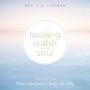 Healing Water for the Soul: Selections from Streams in the Desert and Springs in the Valley