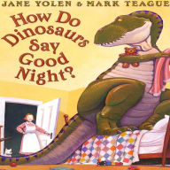 How Do Dinosaurs Say Goodnight?