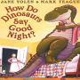 How Do Dinosaurs Say Goodnight?