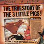 The True Story Of the Three Little Pigs: By A.Wolf