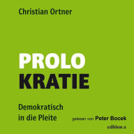 Prolokratie : Demokratisch in die Pleite