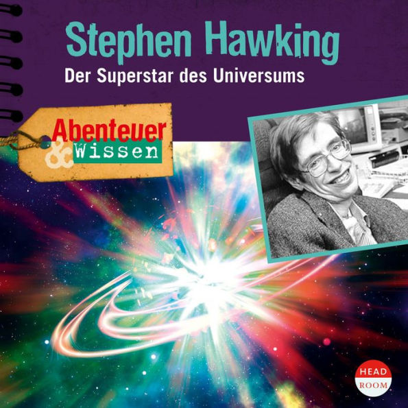 Abenteuer amp; Wissen: Stephen Hawking - Der Superstar des Universums (Hörbuch mit Musik)