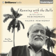 Running with the Bulls: My Years with the Hemingways